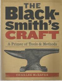 The Blacksmith's Craft: A Primer of Tools & Methods