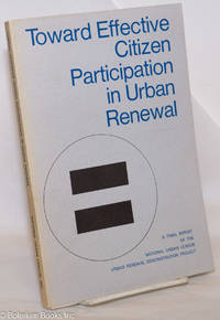 Toward Effective Citizen Participation in Urban Renewal; A Final Report of the National Urban League, Urban Renewal Demonstration Project