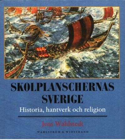 Skolplanschernas Sverige. Historia, hantverk och…