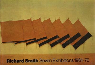 RICHARD SMITH: SEVEN EXHIBITIONS 1961-75. Green…