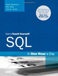 Sams Teach Yourself SQL in One Hour a Day (Sams Teach Yourself -- Hours)
