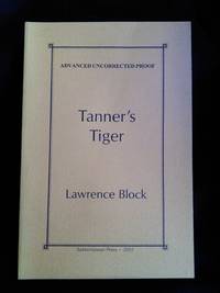 Tanner's Tiger SIGNED Advance Reader's Copy by Lawrence Block
- Paperback
- Signed First Edition
- 2001-12-01
- from Mutiny Information Cafe (SKU: 126462)
