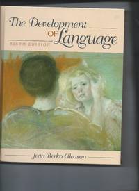 The Development of Language by Jean Berko Gleason - 2005