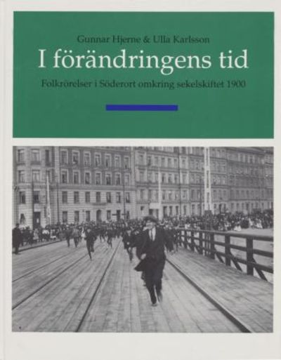 I förändringens tid. Folkrörelser i Söderort…