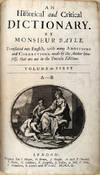 An Historical and Critical Dictionary by Monsieur Bayle. Translated into English, with many Additions and Corrections, made by the Author himself, that are not in the French editions. 4 vols., Folio. Cont. calf, rubbed, rebacked new endpapers