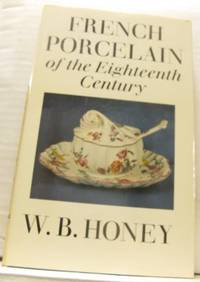 French Porcelain of the Eighteenth Century.