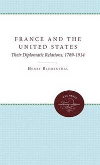 France and the United States: Their Diplomatic Relations, 1789-1914