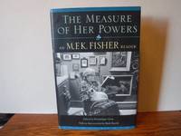 image of The Measure of Her Powers: An M. F. K. Fisher Reader