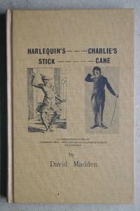 Harlequin&#039;s Stick Charlie&#039;s Cane. A Comparative Study of Commedia Dell&#039; Arte and Silent Slapstick Comedy. by Madden, David - 1975