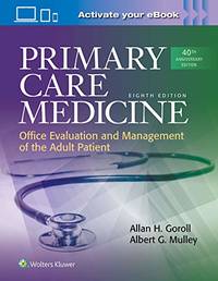 Primary Care Medicine (Primary Care Medicine ( Goroll )) (Primary Care Medicine Office Evaluation...