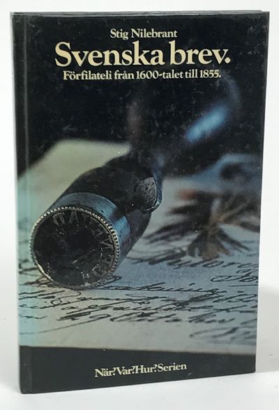 Svenska brev. Förfilateli från 1600-talet till…