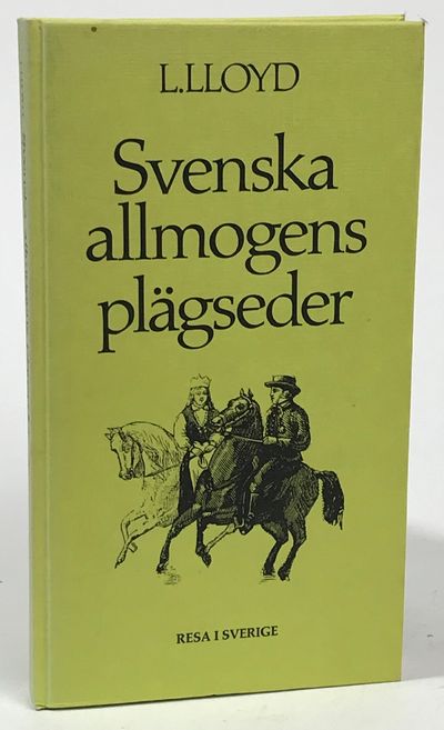 Svenska allmogens plägseder. Översättning av G.…