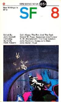 image of New Writings in SF-8 (British Version) (Includes John Baxter--Tryst; Colin Kapp--Pen and the Dark; R. W. MacKelworth--Final Solution; Gerald W. Page--Spacemen Live Forever; John Rackham--Computer's Mate; Keith Roberts--Synth.)