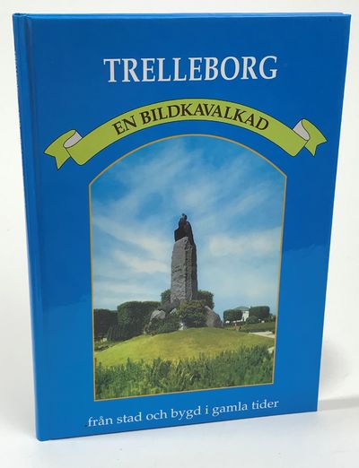 Trelleborg - en bildkavalkad från stad och bygd i…