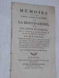 Mémoire sur les Vertus, l'Usage et les Effets de la Douce-Amère ou Solanum Scandens, dans le traitement de plusieurs Maladies et sur-tout des Maladies Dartreuses. Lu à la Société de Médecine.