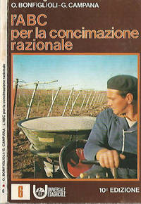 L&#039;ABC per la concimazione razionale by O. Bonfiglioli, G. Campana - 1979