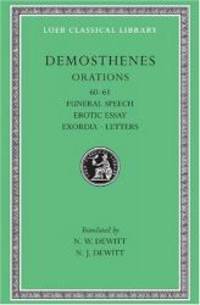 Funeral Speech, Erotic Essay 60-61, Exordia and Letters (Loeb Classical Library)