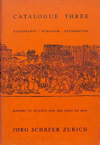 Catalogue 3/n.d.: Renaissance, Humanism, History, Reformation. Including some fine 16th century woodcut books (pages 3-30) & History of Science and the Mind of Man. Containing valuable first editions (pages 31-48). by J. - ZÜRICH SCHÄFER - from Frits Knuf Antiquarian Books (SKU: 52918)