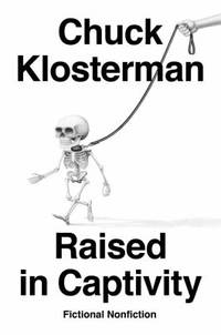 Raised in Captivity : Fictional Nonfiction