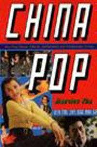 China Pop : How Soap Operas, Tabloids, and Bestsellers Are Transforming a Culture