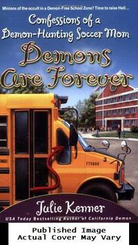 Demons Are Forever: Confessions of a Demon-Hunting Soccer Mom (Book 3)