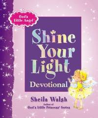 God&#039;s Little Angel : Shine Your Light Devotional by Sheila Walsh - 2013