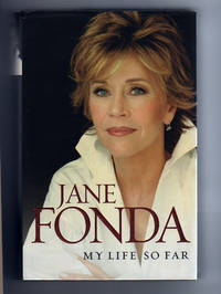 MY LIFE SO FAR by Fonda, Jane - 2005