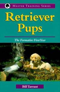 Retriever Pups : The Formative First Year