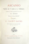 Ascanio Opéra en 5 Actes et 7 Tableaux D'Après Le Drame "Benvenuto Cellini" de Paul Meurice Poème de Louis Gallet ... Partition Chant et Piano réduite par l'Auteur (Édition conforme au manuscrit original). [Piano-vocal score]