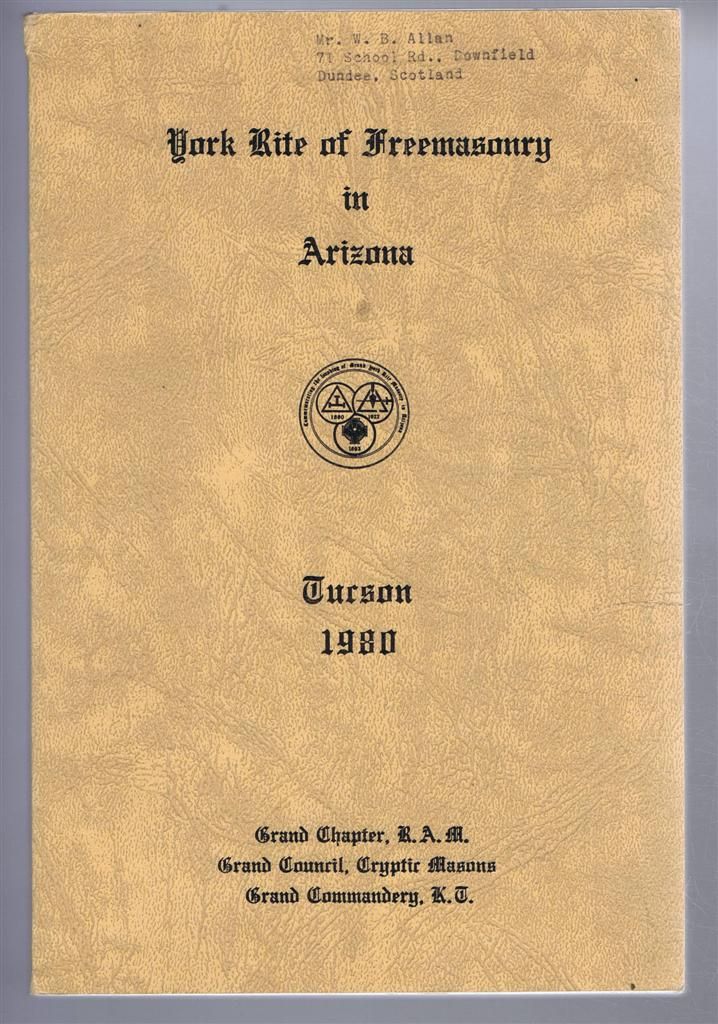 York Rite of Freemasonry in Arizona, Tucson 1980 by not given ...