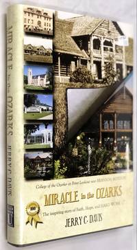 MIRACLE in the OZARKS: The inspiring story of Faith, Hope and Hard Work U by Jerry C. Davis - Hardcover - 2007 - from Books Galore LLC (SKU: 119763)