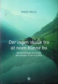 Der ingen skulle tro at noen kunne bo.…