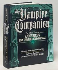The Vampire Companion; The Official Guide to Anne Rice's The Vampire Chronicles