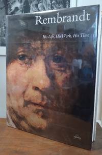 Rembrandt: His Life, His Work, His Time by Haak, Bob - 1969