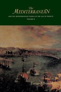 The Mediterranean and the Mediterranean World in the Age of Philip II: v. II