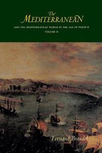 The Mediterranean and the Mediterranean World in the Age of Philip II: v. II by Fernand Braudel