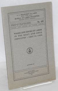 image of Wages and hours of labor in the boot and shoe industry: 1907 to 1926
