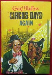 Circus Days Again. by Enid Blyton - 1973