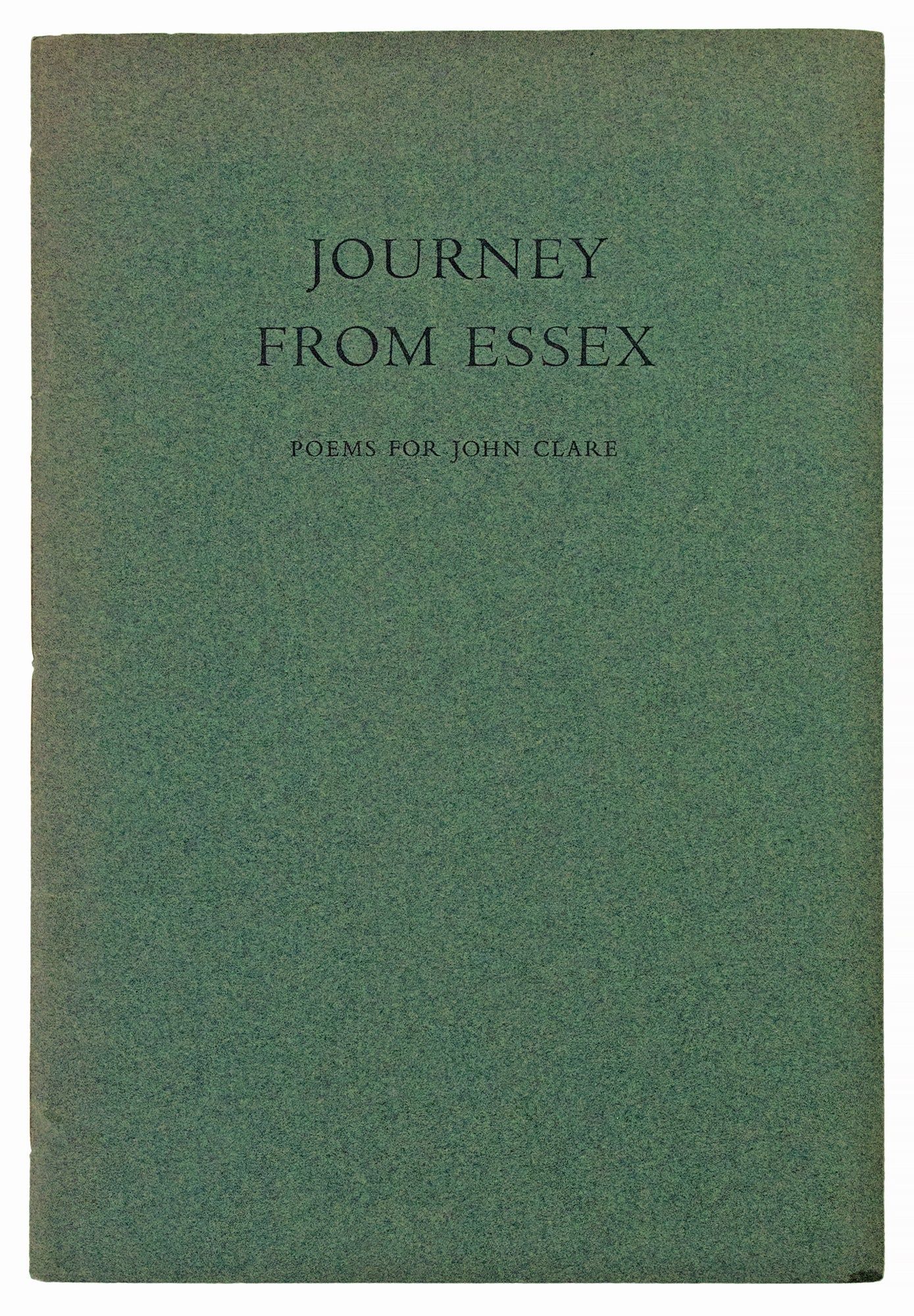 Journey from Essex. Poems for John Clare