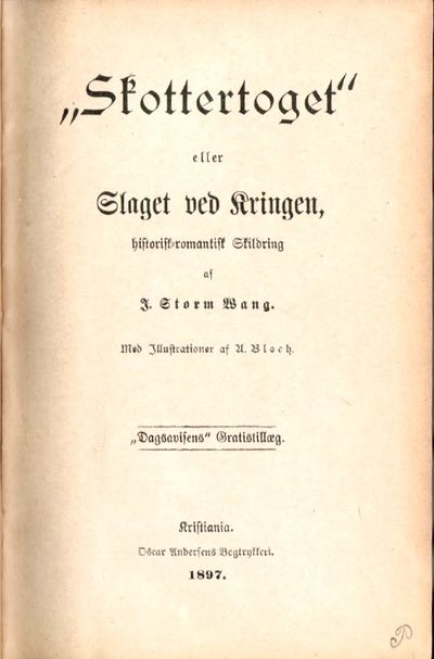"Skottertoget"" eller Slaget ved Kringen. Historisk-romantisk Skildring af... Med Illustrationer af A. Bloch. ""Dagsavisens"" Gratistillæg. (photo 2)