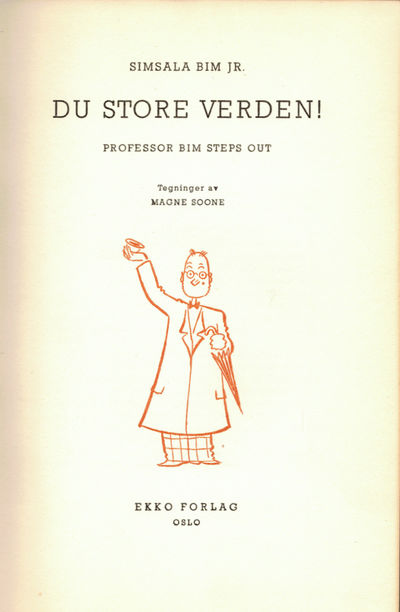 Du store verden! Professor Bim steps out.…