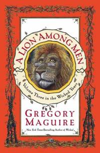 A Lion Among Men by Maguire, Gregory - 2008