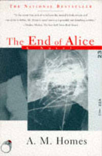 The End of Alice by A. M. Homes