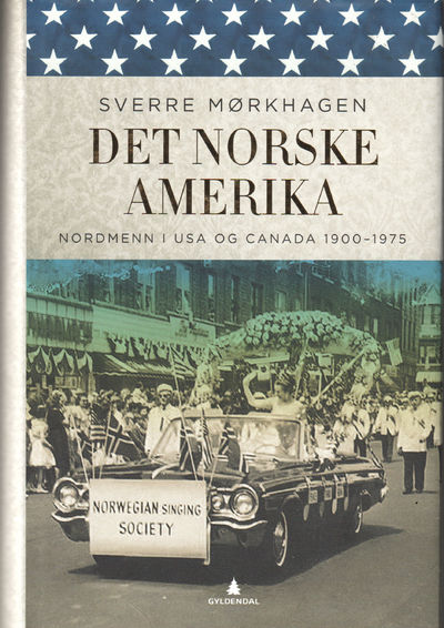 Det norske Amerika. Nordmenn i USA og Canada…