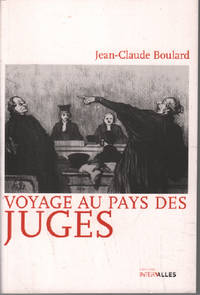 Voyage au pays des juges by Jean-Claude Boulard
- 2010
- from philippe arnaiz (SKU: 121180)