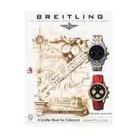 Breitling: The History of a Great Brand of Watches 1884 to the Present