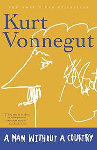 A Man Without a Country by Kurt Vonnegut - 1/16/07