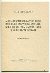 A bibliographical list of books in English on Sweden and literary works translated into English...