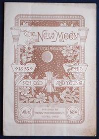 The New Moon: A People's Magazine April 1893 Vol. 12 No. 6 - Used Books