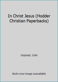image of In Christ Jesus (Hodder Christian Paperbacks)